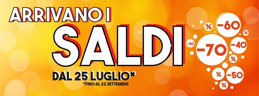 Arrivano i Saldi!! - 25 Luglio/22 Settembre