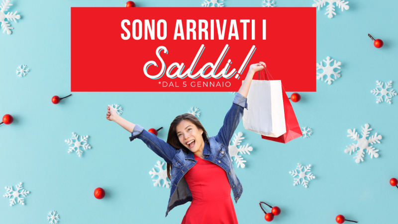 DAL 5 GENNAIO ARRIVANO I SALDI!!